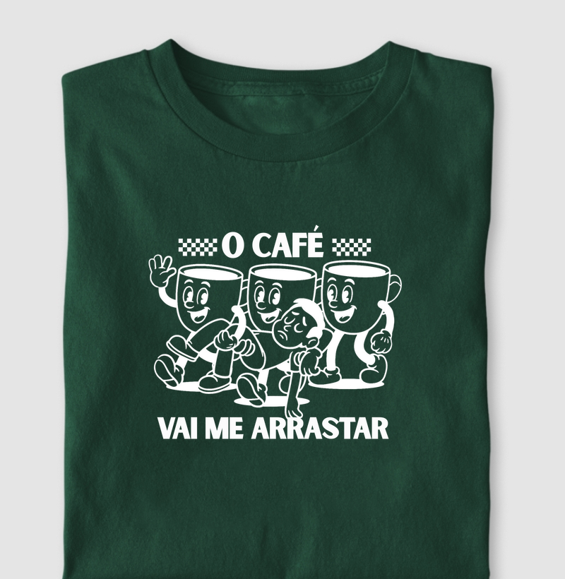 O Café Vai Me Arrastar