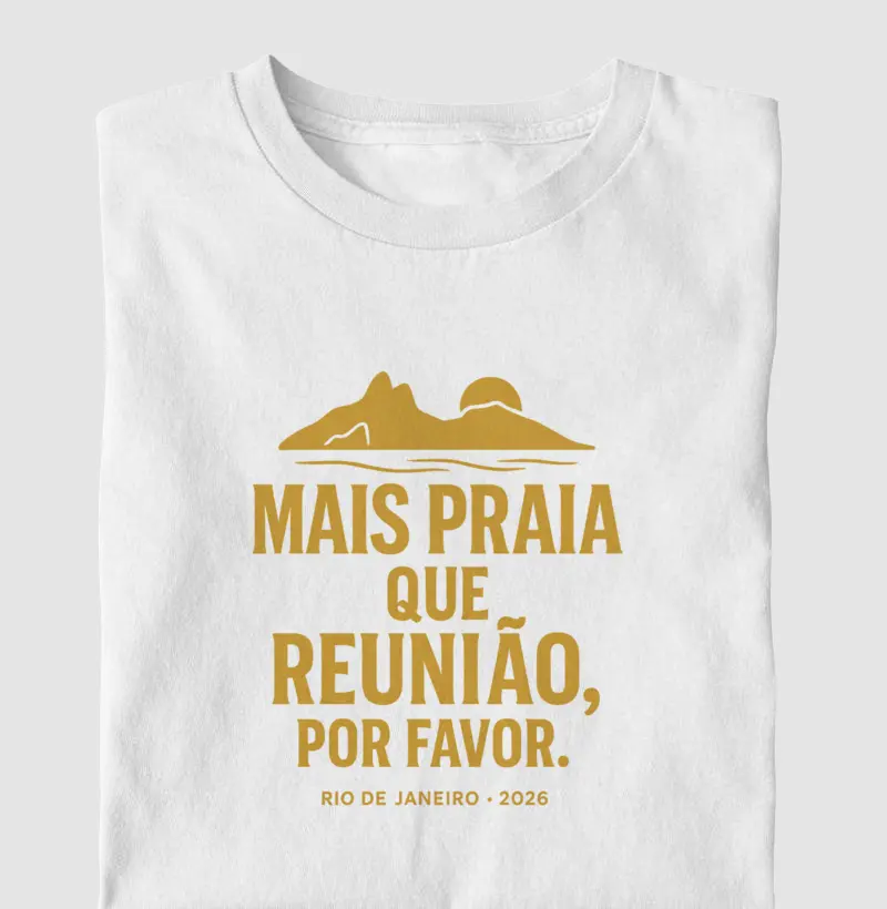 Mais Praia, Menos Reunião