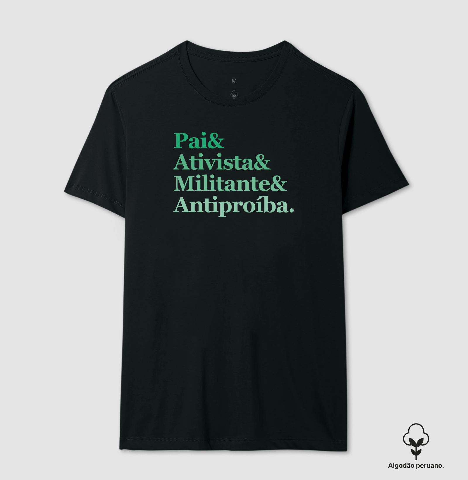 Pai & Ativista & Militante & Antiproíba.