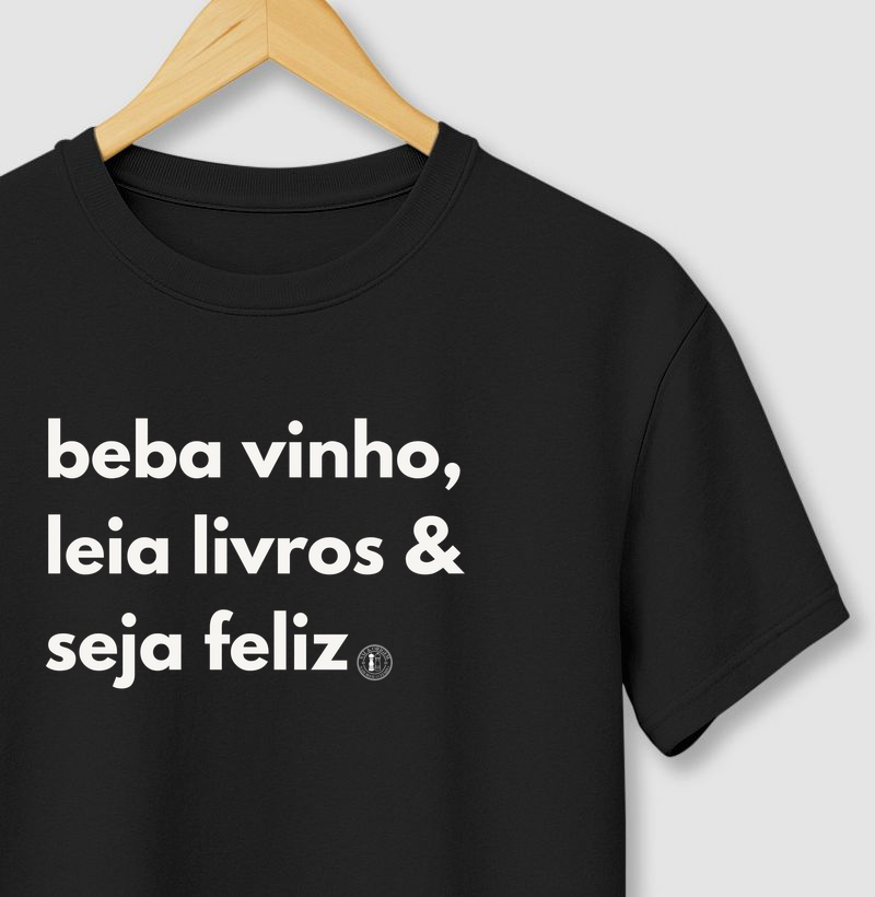 beba vinho, leia livros, seja feliz