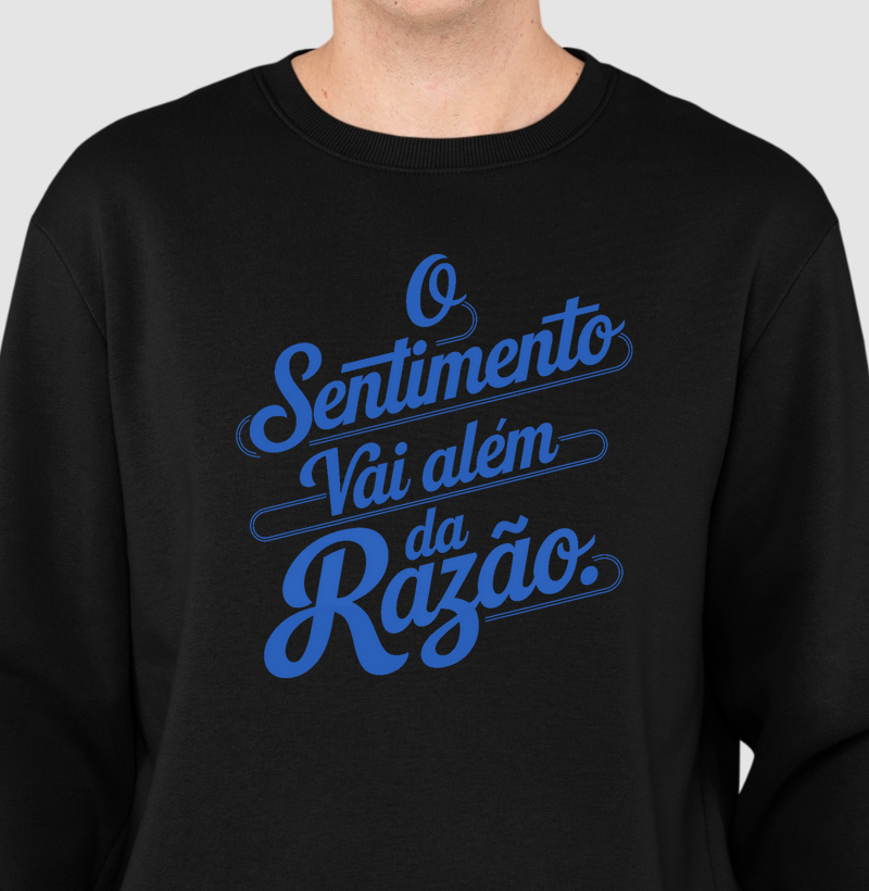 Moletom "o sentimento vai além da razão"