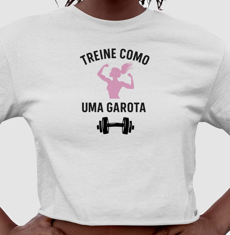 Camiseta Treine como uma Garota