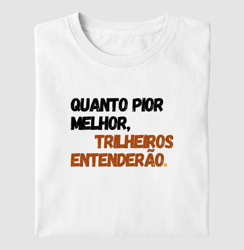 QUANTO PIOR, MELHOR