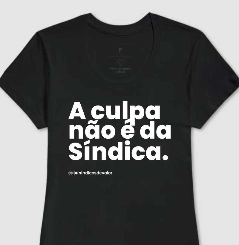Camiseta Feminina | A culpa não é da Síndica