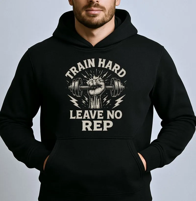 Train Hard Leave No Rep