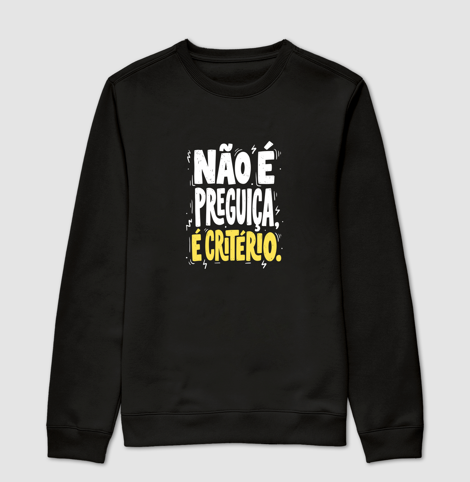 Não é preguiça, é critério