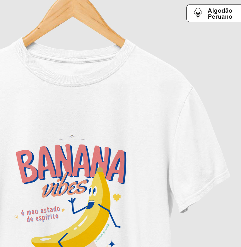Camiseta Algodão Peruano Banana é meu estado de espirito