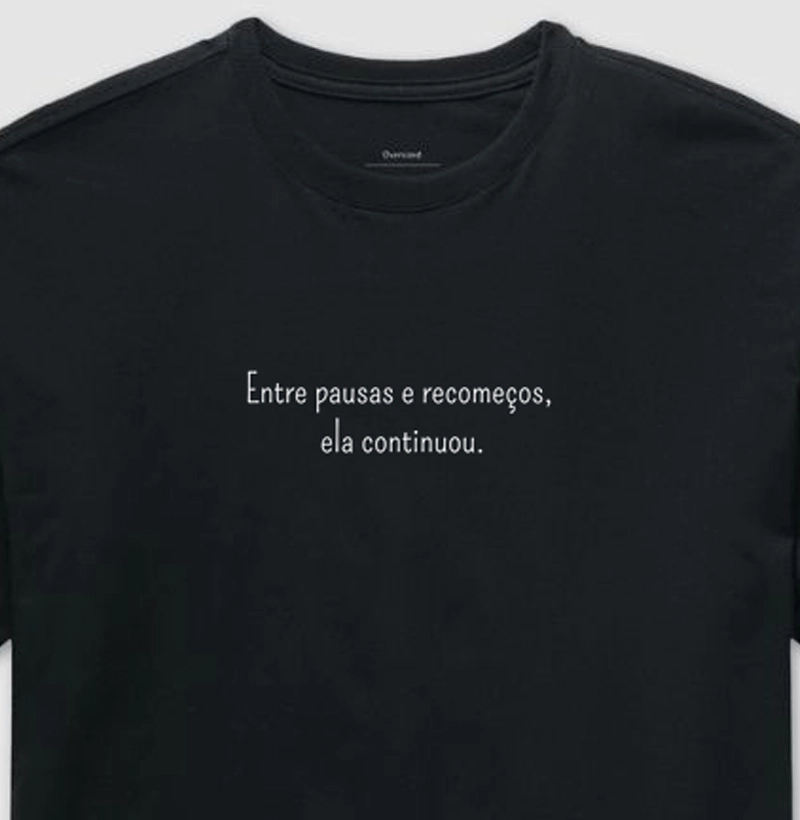 Entre pausas e recomeços, ela continuou.