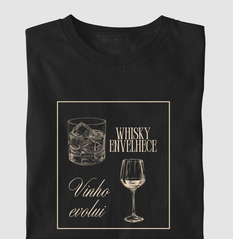 Whisky envelhece, Vinho evolui