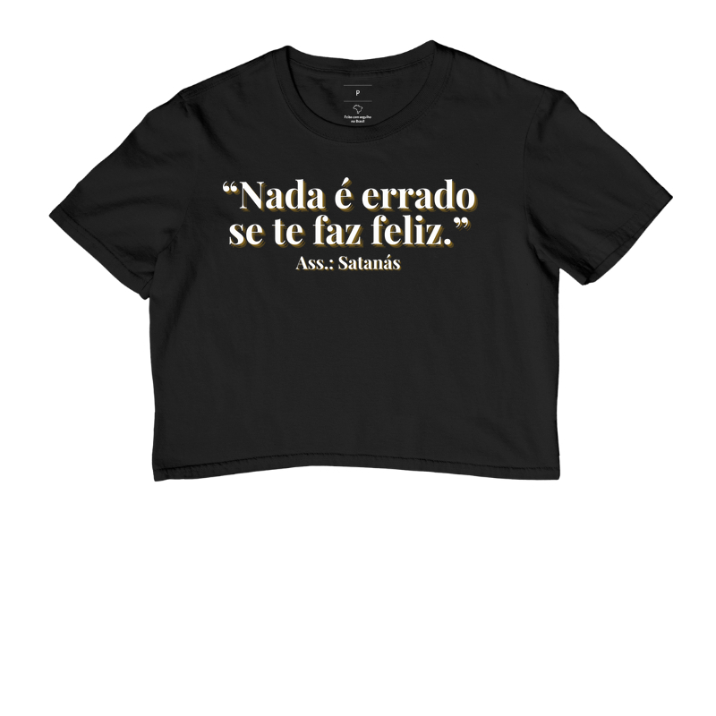 “Nada é errado se te faz feliz."