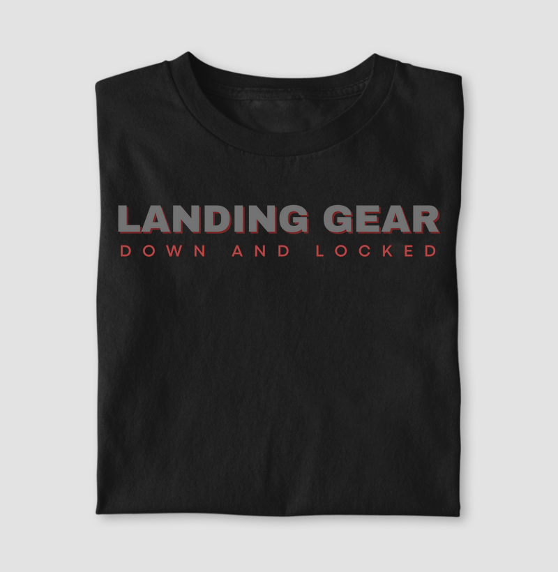 Camiseta Landing Gear Down and Locked