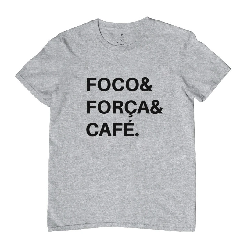 FOCO, FORÇA E CAFÉ