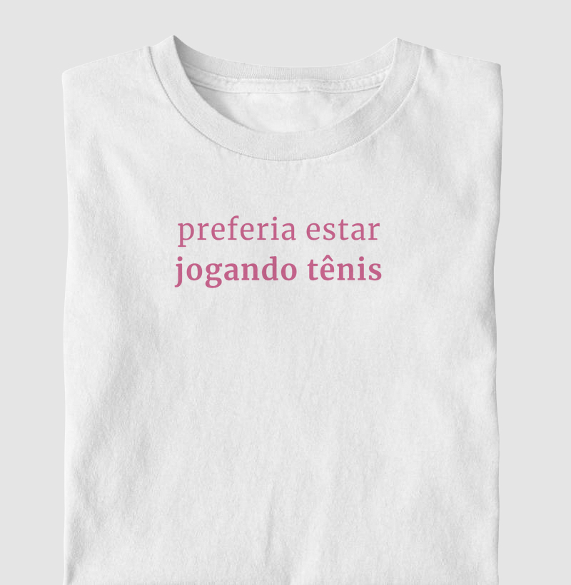 Preferia estar jogando tênis - Mulheres tenistas