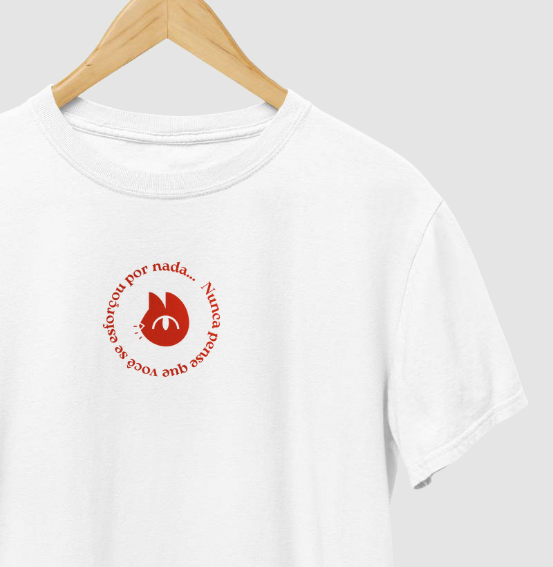 Camiseta Nunca pense que você se esforçou por nada... - Gatoon Vermelho