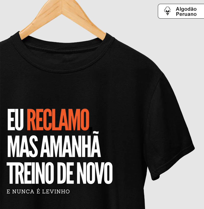 Eu reclamo, mas amanhã treino de novo