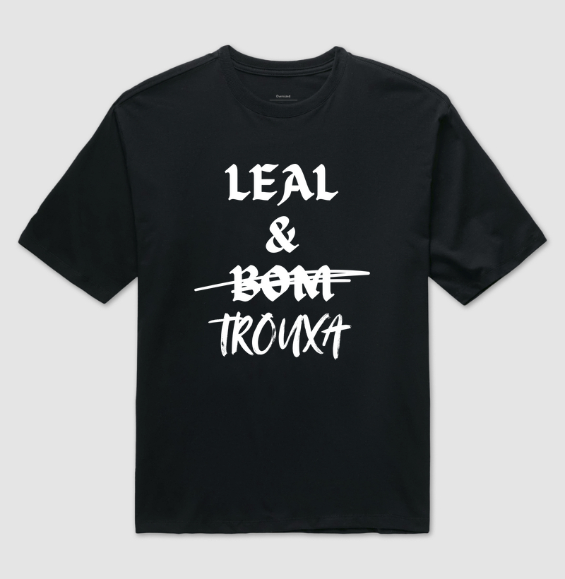 Leal & Trouxa
