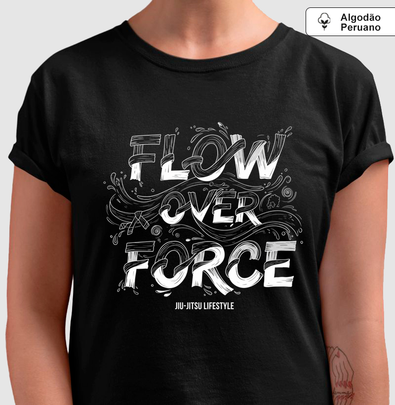 Flow Over Force - Algodão Peruano