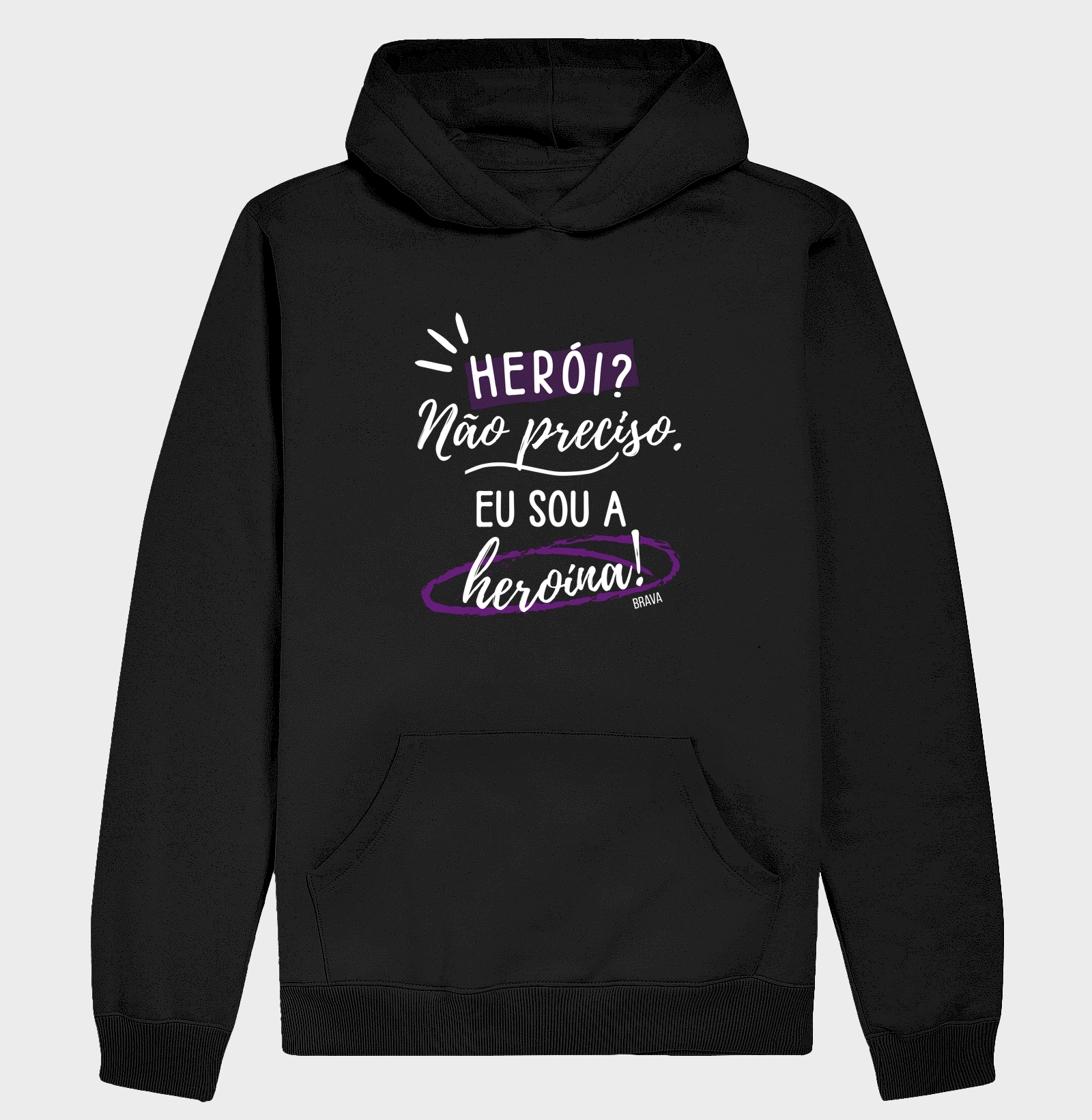 Eu sou a heroína!