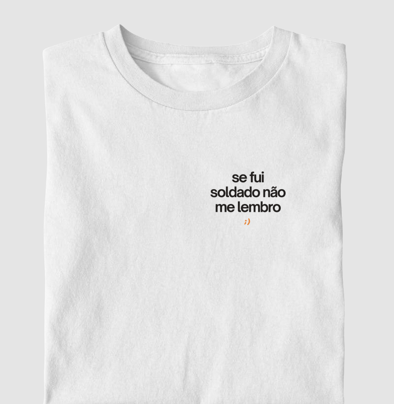 se fui soldado não me lembro