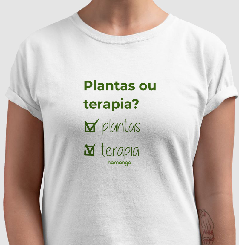 Camiseta Plantas ou Terapia – Para Quem Escolheu os Dois - Na Manga
