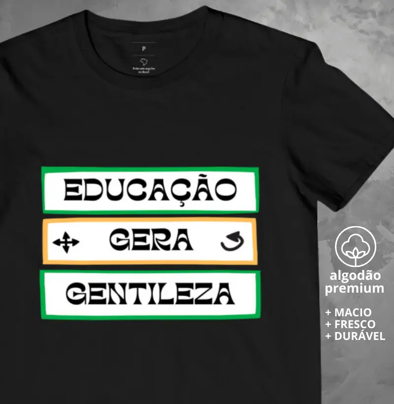 Camiseta Educação Gera Gentileza