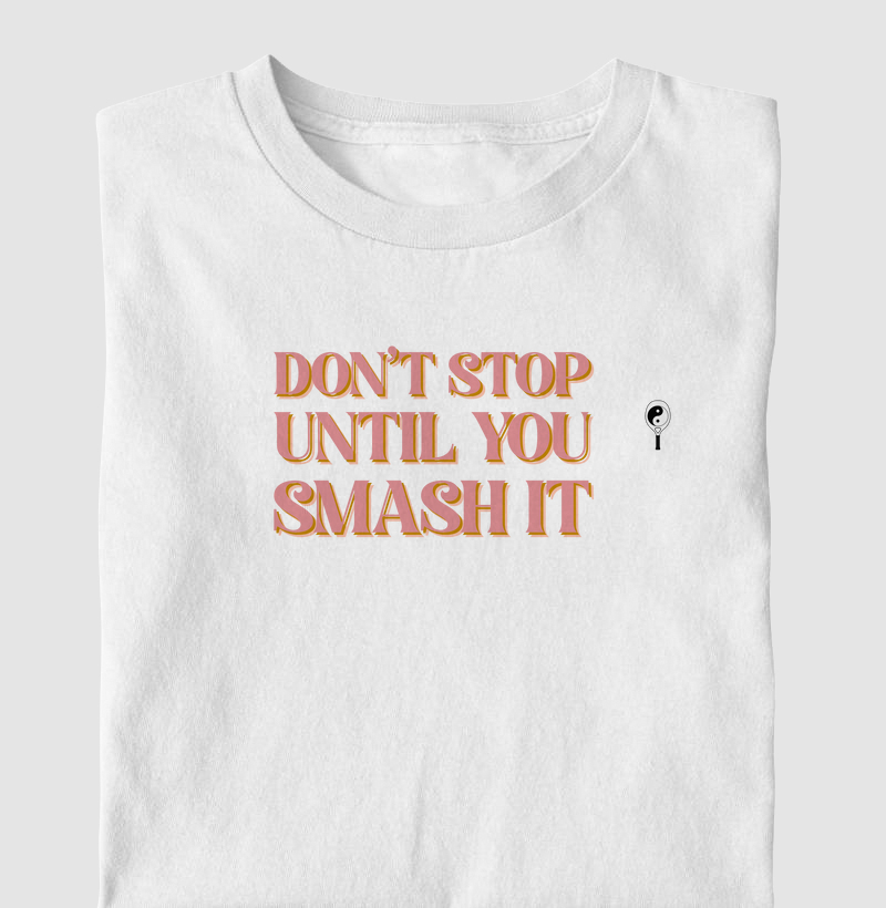 Don't Stop Until You Smash It