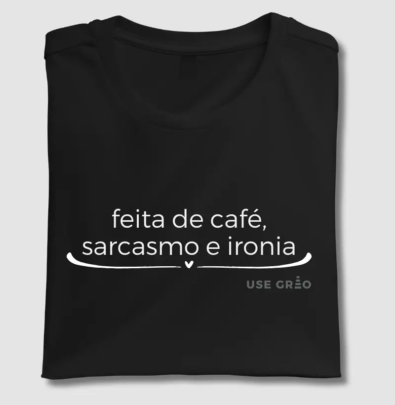 Feita de café, sarcasmo e ironia