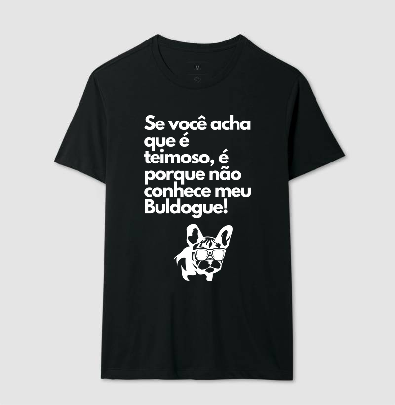 Se você acha que é teimoso, é porque não conhece meu Buldogue!