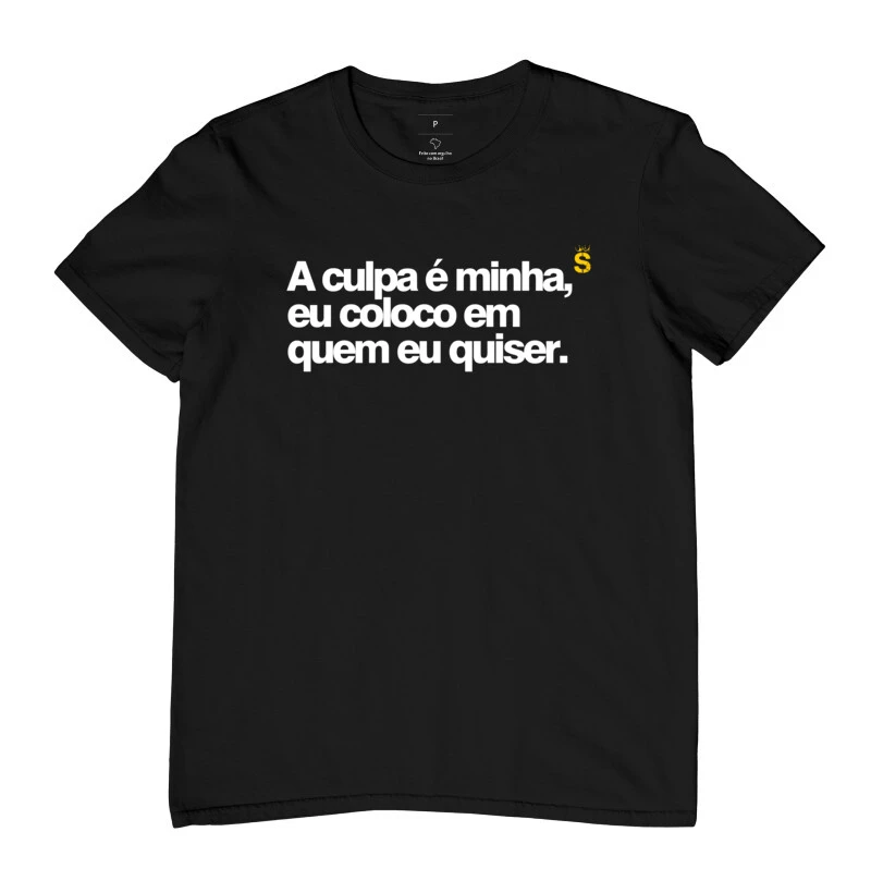 A culpa é minha, eu coloco em quem eu quiser