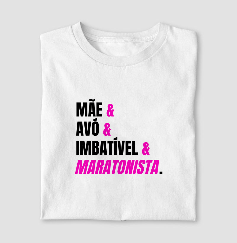 Camiseta Mãe, avó, imbatível e maratonista.