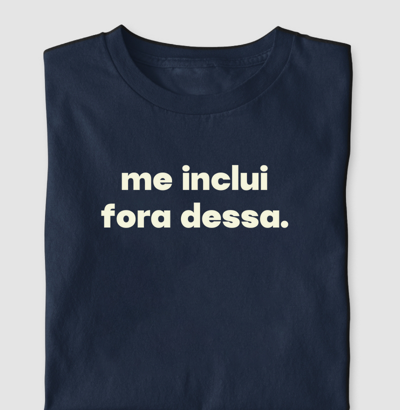 Me inclui fora dessa