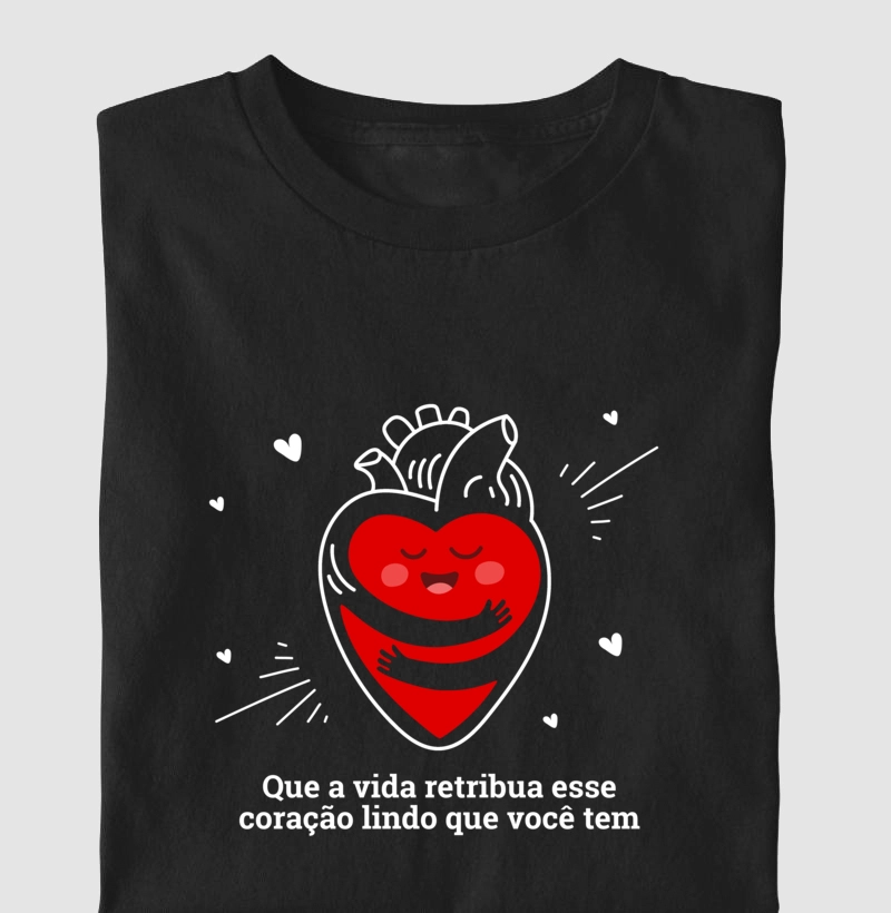 Que a vida retribua esse coração lindo que você tem