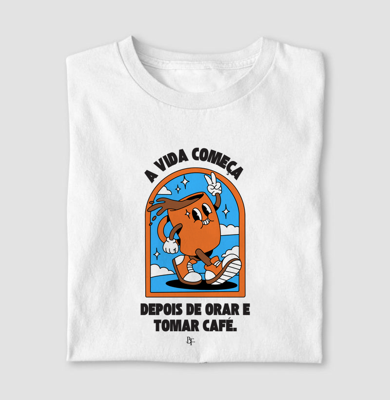 A vida comça depois de orar e tomar café