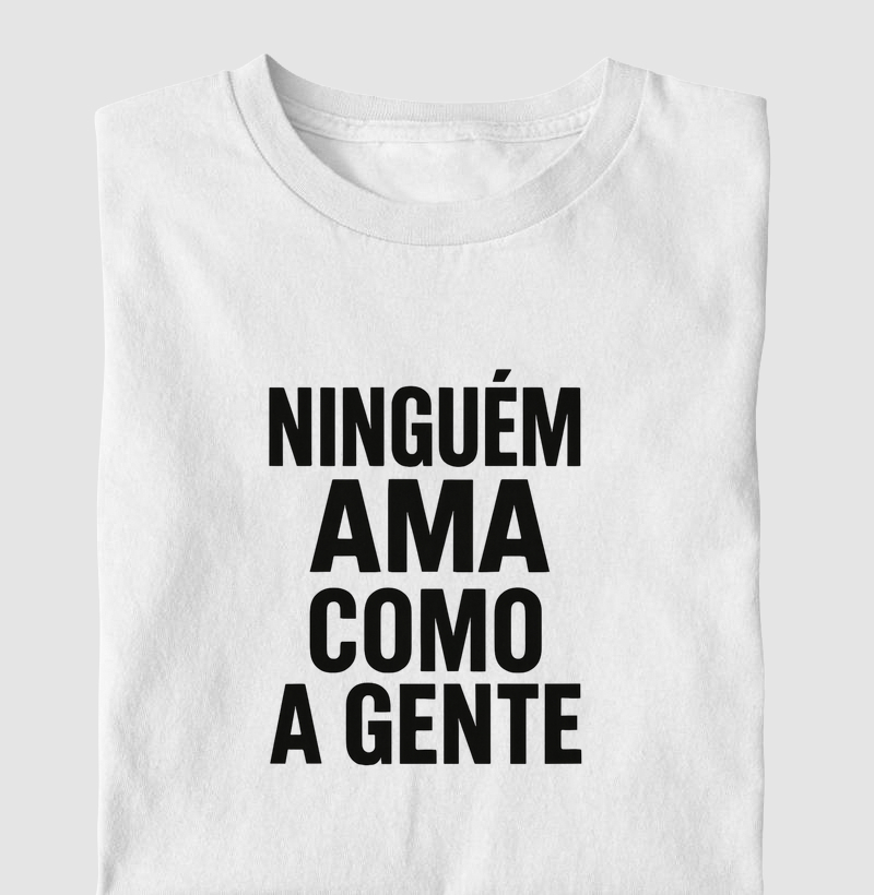Ninguém ama como a gente