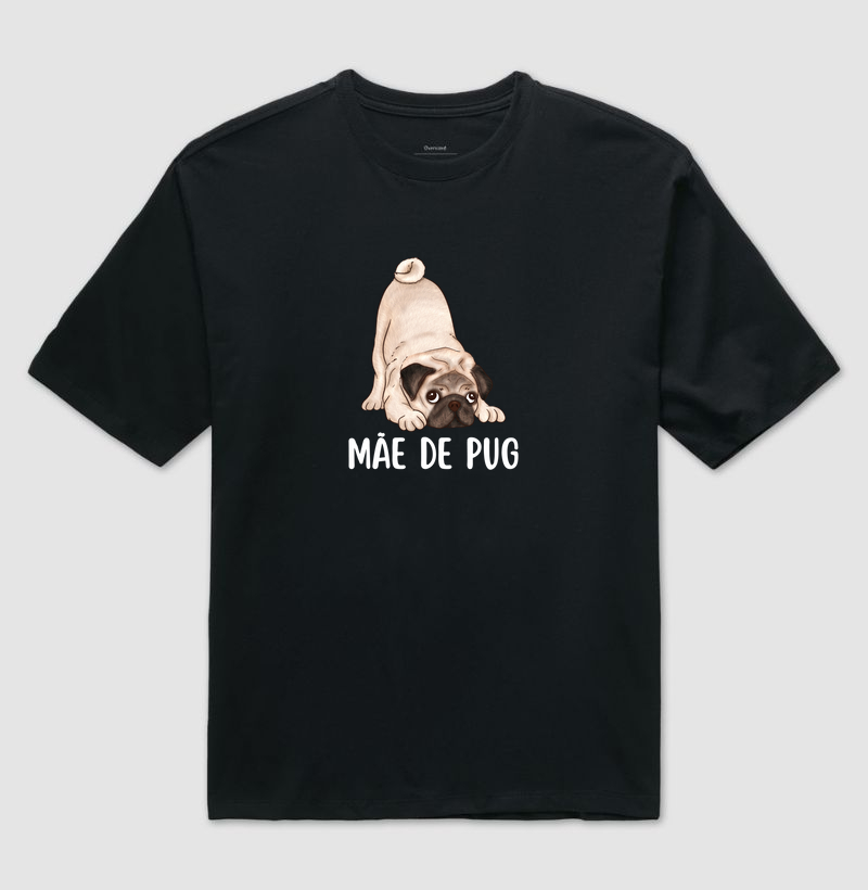Camiseta: Mãe de Pug