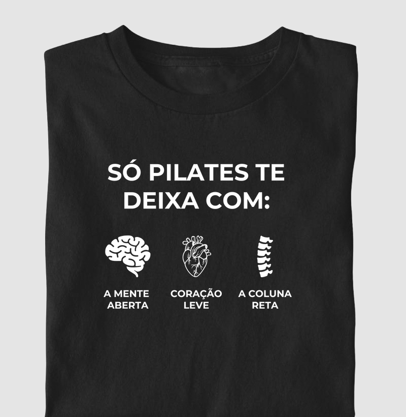 Só o Pilates te deixa com...