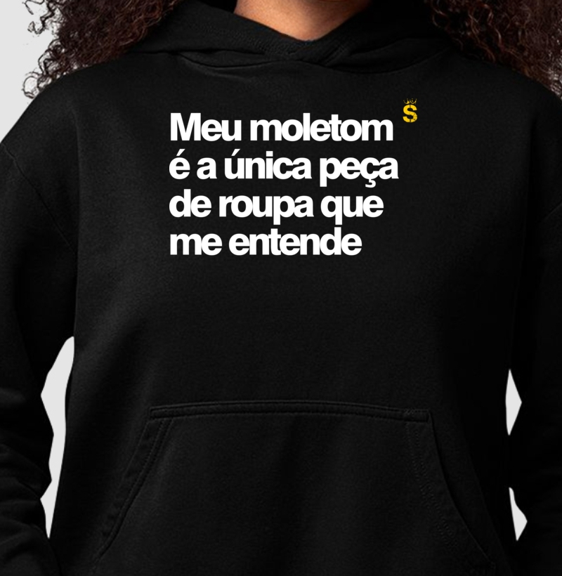Meu moletom é a única peça de roupa que me entende