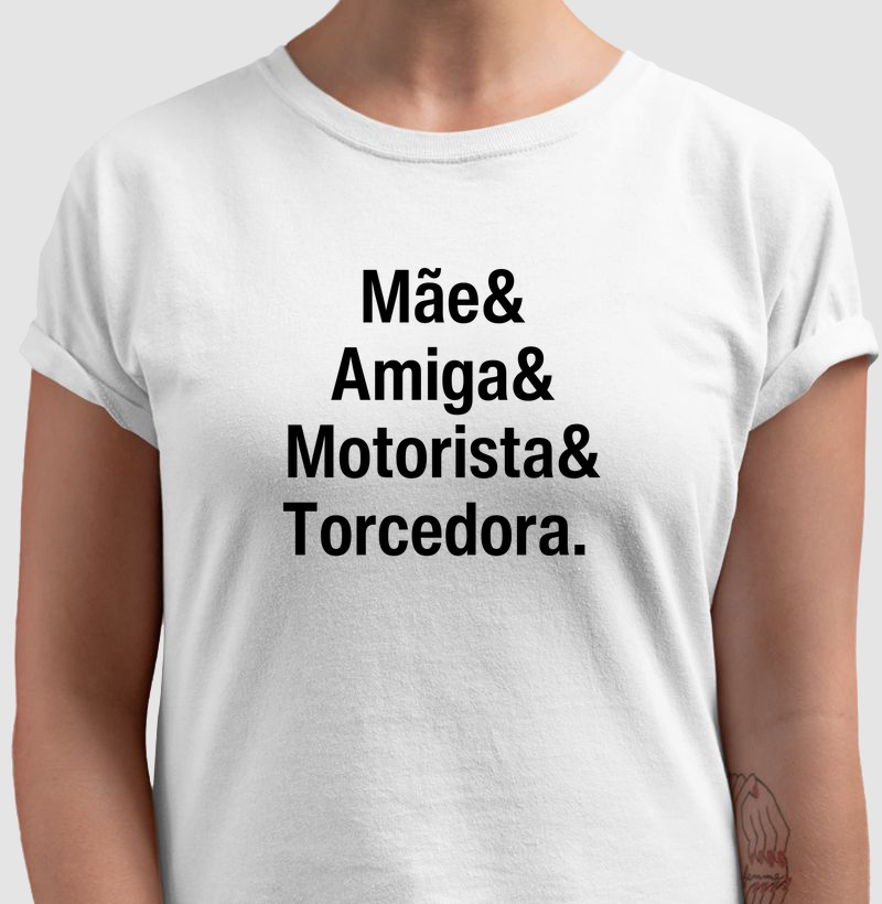 MÃE & AMIGA & MOTORISTA & TORCEDORA