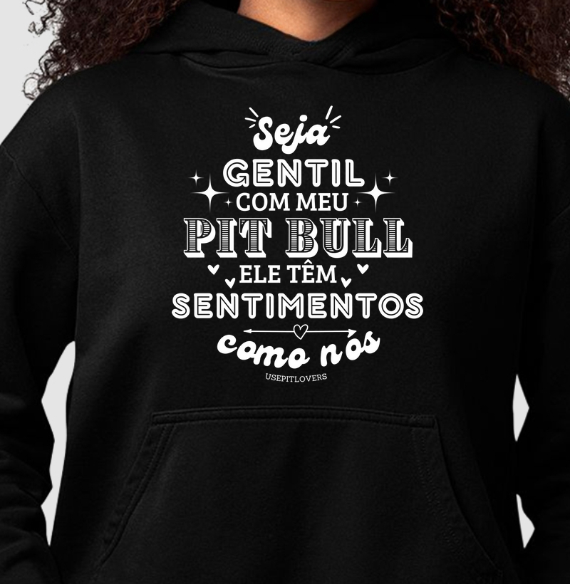 Seja Gentil com meu Pitbull ele têm sentimentos como nós
