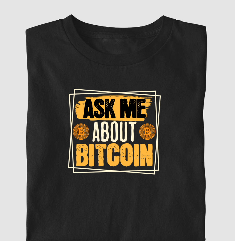Ask Me About Bitcoin