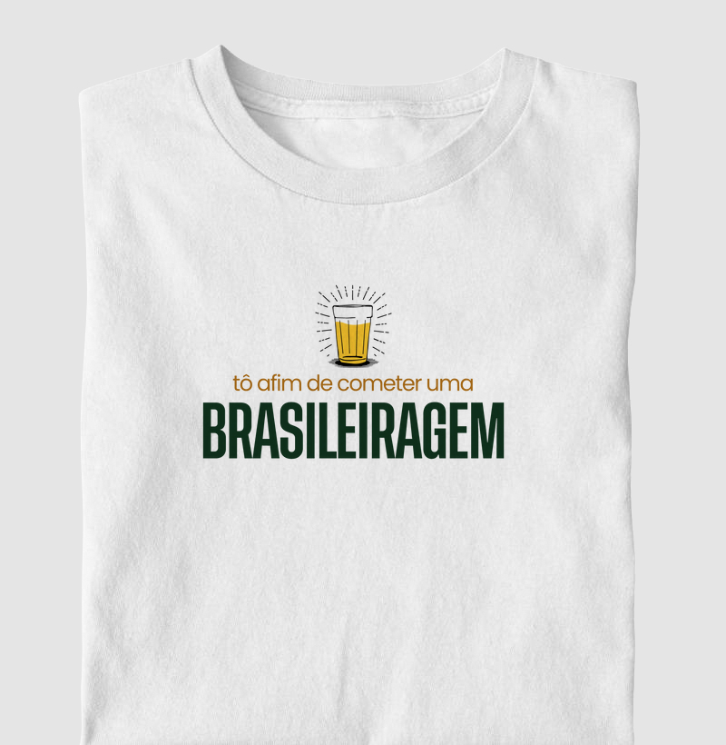 Tô afim de cometer uma brasileiragem