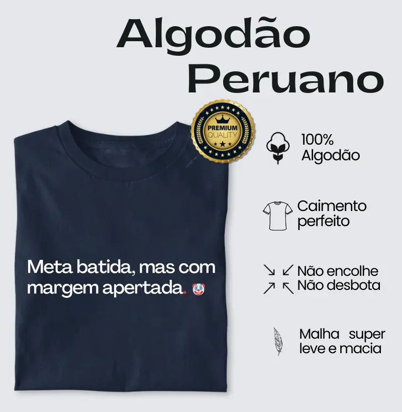 Meta batida mas com margem apertada - Algodão Peruano