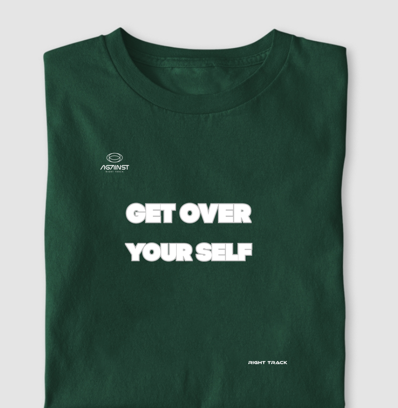 Get Over your self