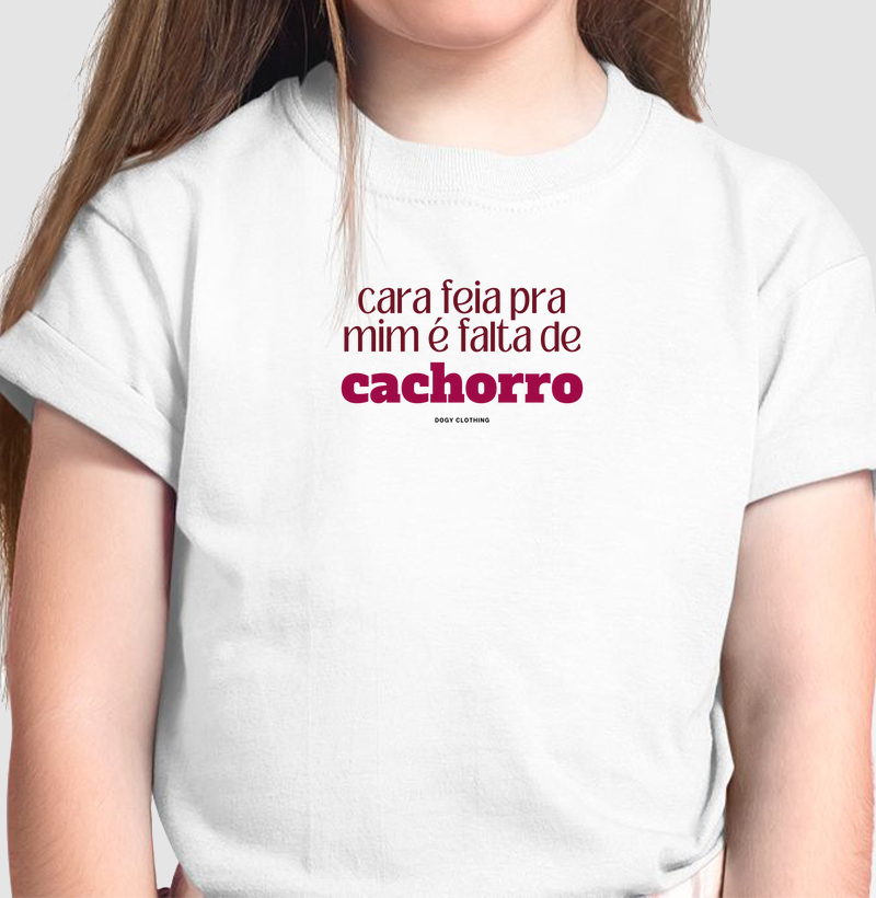 Cara Feia pra Mim é Falta de Cachorro