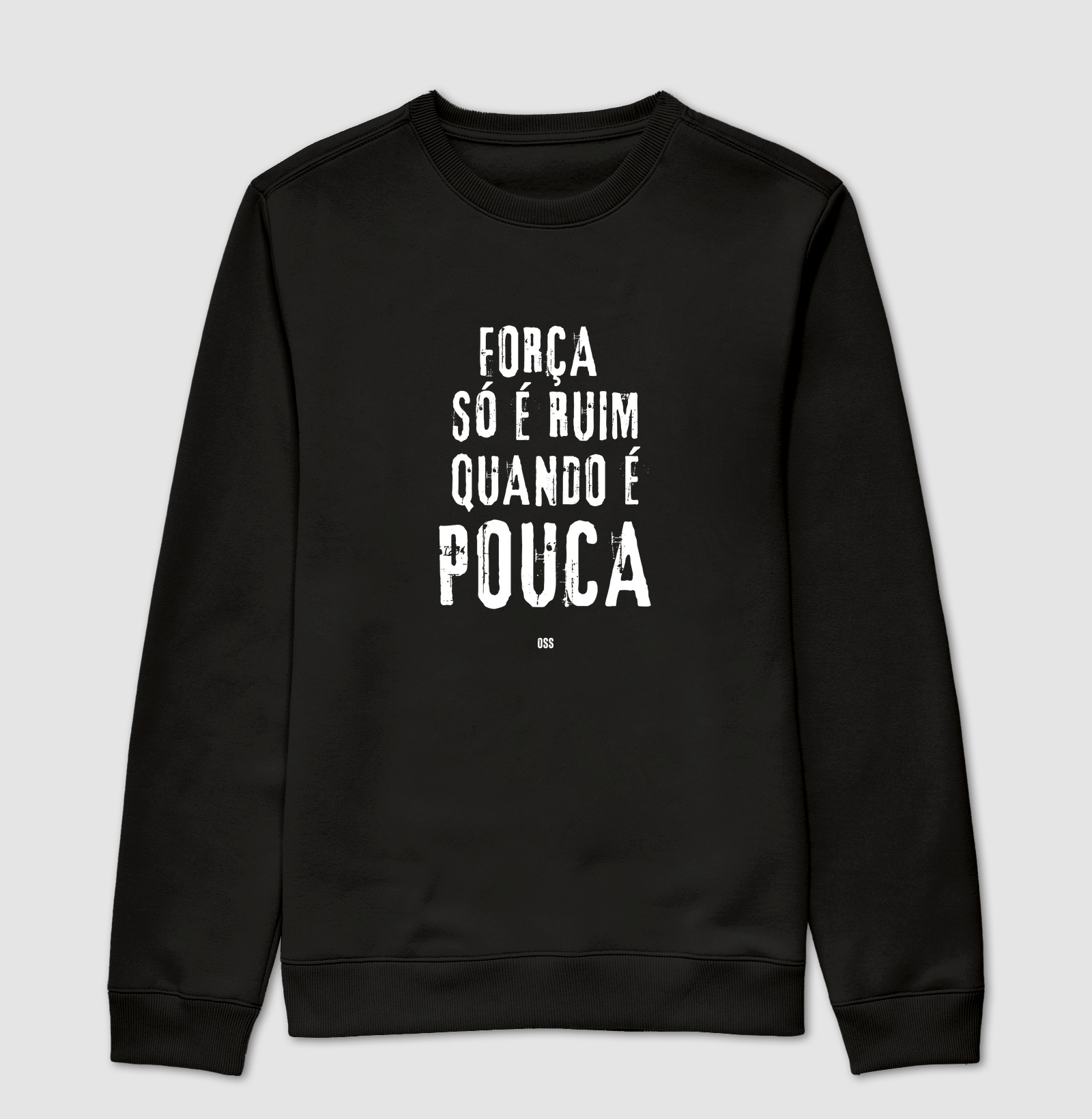 Força só é ruim quando é pouca