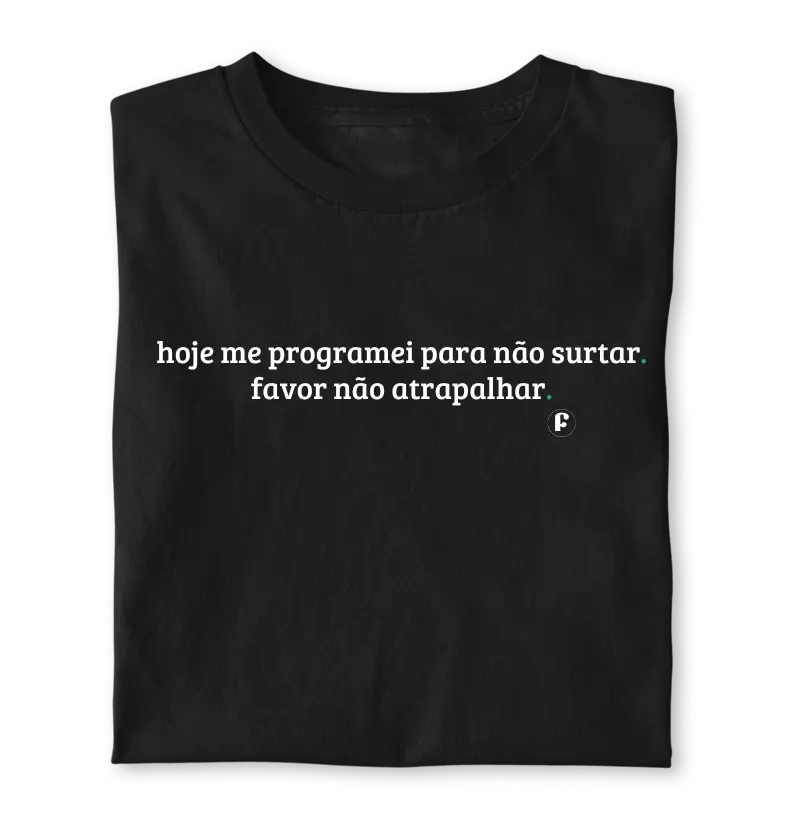 Hoje me programei parar não surtar. favor não atrapalhar.