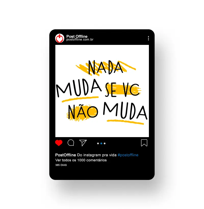 NADA MUDA SE VC NÃO MUDA