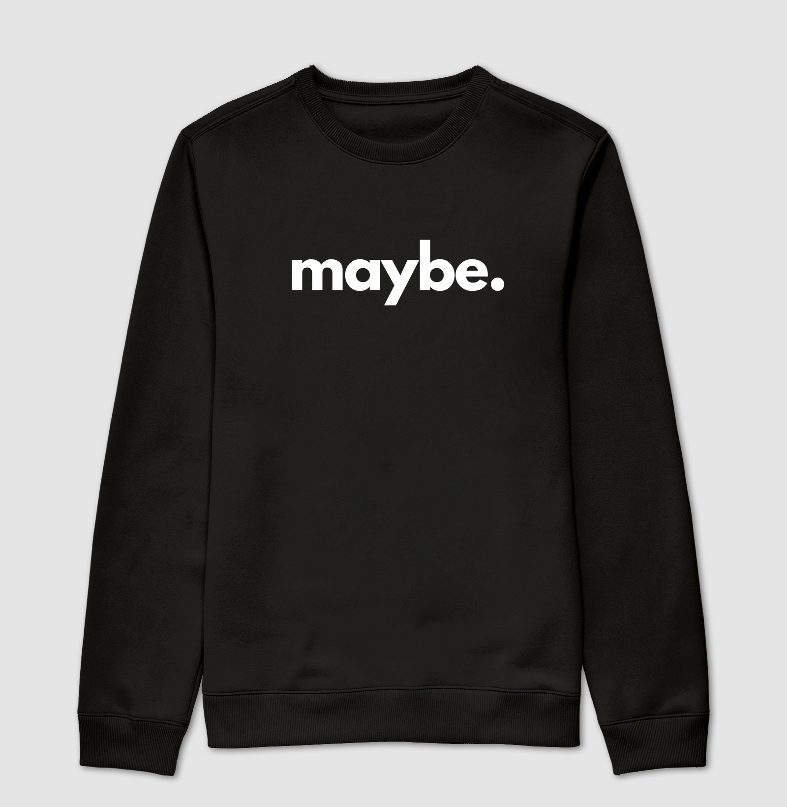Maybe