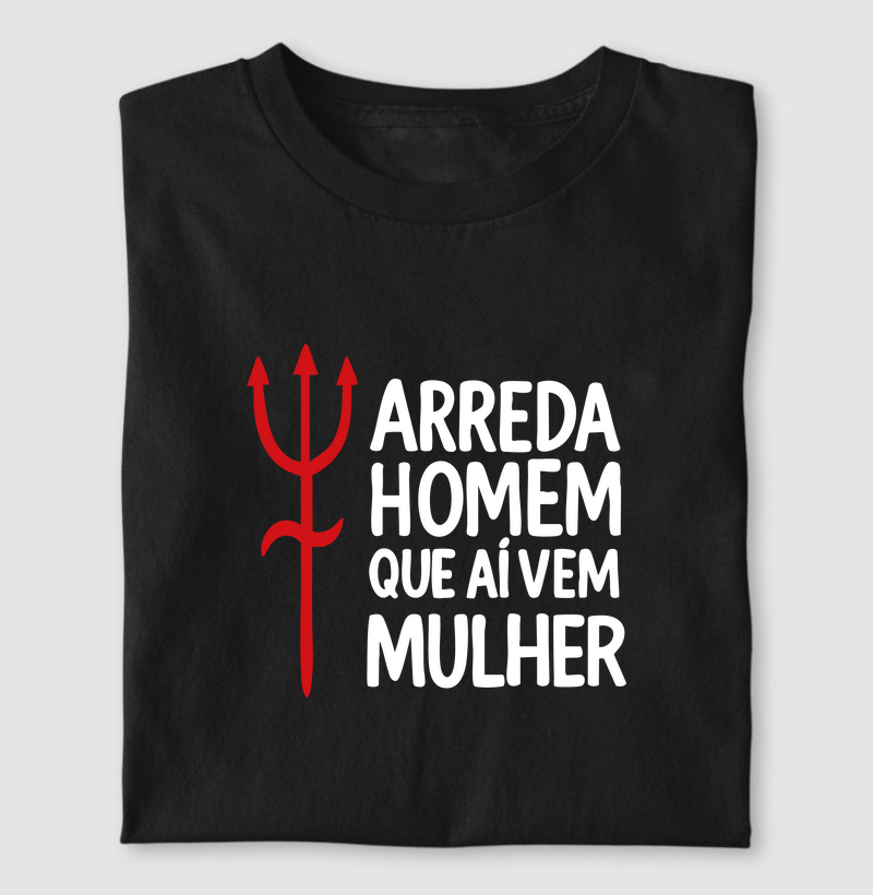 Arreda Homem que Aí Vem Mulher
