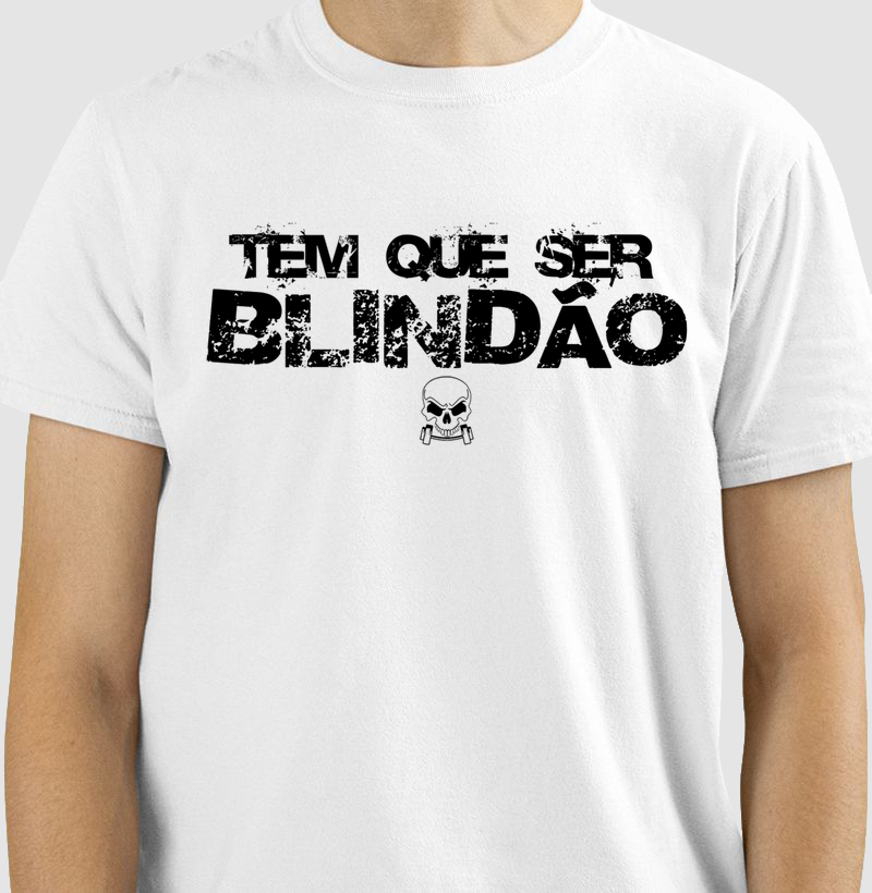 TEM QUE SER blindão